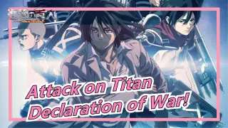 Attack on Titan
Declaration of War!