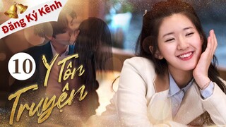 [Lồng Tiếng] Y TÔN TRUYỆN | Tập 10 | Phim Ngôn Tình Cổ Trang Trung Quốc Siêu Hot