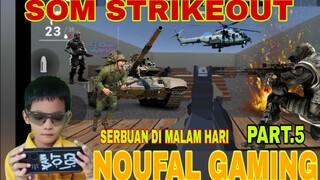 serbuan tentara di malam hari di game som strikeout part.5