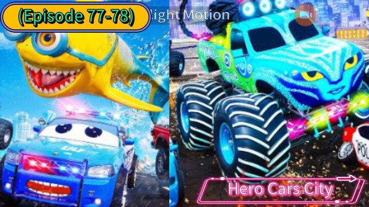 Hero Cars City (Season 3) (Episode 77-78) Compaltion (7 Menit)