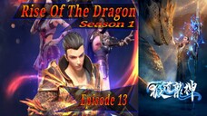 Eps 13 | Rise of the Dragon Season 1 Sub indo