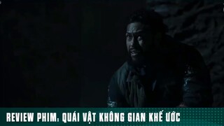 REVIEW PHIM: “ QUÁI VẬT KHÔNG GIAN KHẾ ƯỚC “ ( Phần 6 ) #reviewphimhaynhat