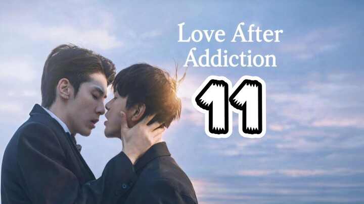 Episode 11 | Love after Addiction  | Eng sub