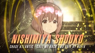 NISHIMIYA SHOUKO | CHASE ATLANTIC - CALL ME BACK [AMV EDIT] ALIGHT MATION