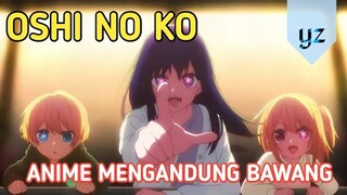 JANGAN NONTON KALO GAK KUAT MENTAL !! Anime Oshi No Ko