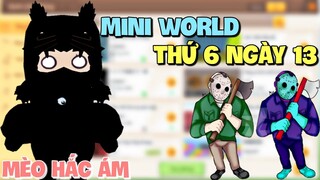 Mini World Thứ 6 ngày 13 | Cải trang thành Mèo Hắc Ám trà trộn sảnh liên thông | Meowpeo