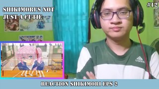 REACTION SHIKIMORI EPISODE 2 #12