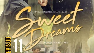 Sweet Dreams EP11