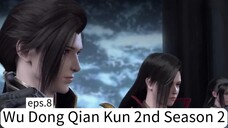 Wu Dong Qian Kun 2nd Season 2. eps.8