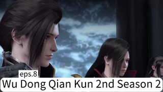 Wu Dong Qian Kun 2nd Season 2. eps.8