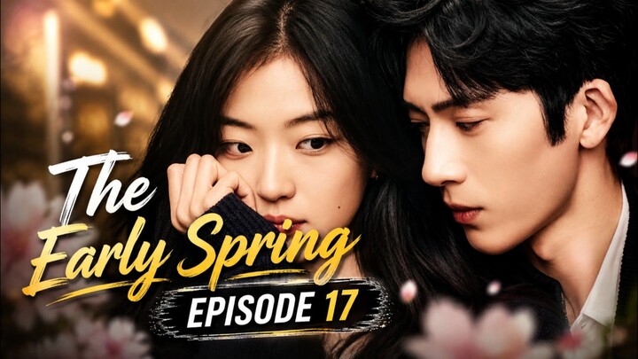 The Early Spring Episode 17 Subtitle Indonesia