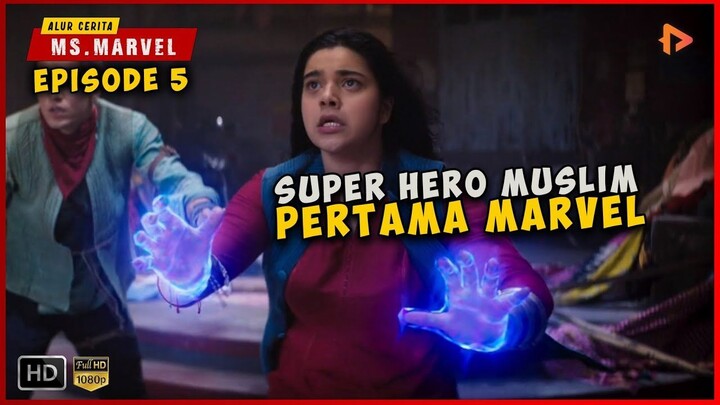 (Part 3) Kisah Superhero Muslim Pertama Marvel Epsiode 5  ALUR CERITA FILM MS.MA