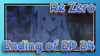 Re:Zero|[Season II]Ending of EP 24-I definitely don't want anyone to lose anything anymore