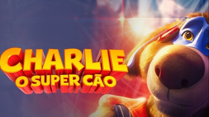 Charlie O Cão Maravilha 2025