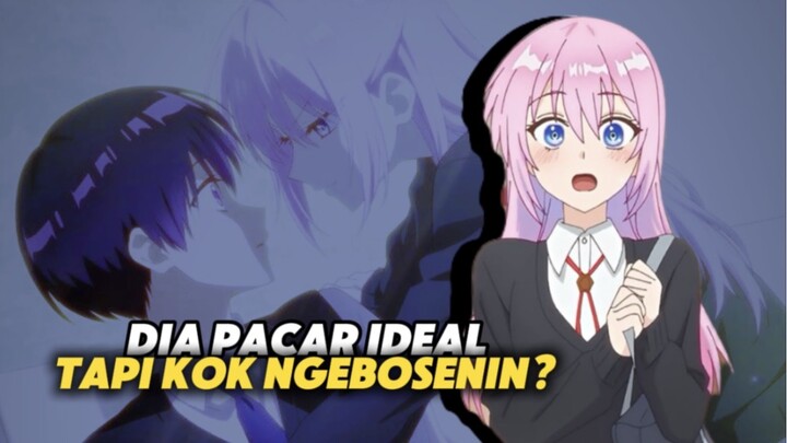 Pernah gak sih… lo dapet pasangan yang terlalu sempurna sampe jadi ngebosenin?