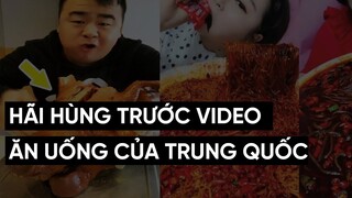 HÃI HÙNG TRƯỚC NHỮNG VIDEO ĂN UỐNG TỤC TĨU CỦA TRUNG QUỐC