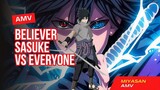 AMV Believer - Sasuke Vs Everyone
