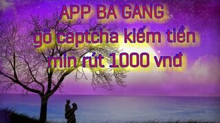 App mới ba gang kiếm tiền về momo card tiền mặt min rút 1000 vnđ - cực ngon