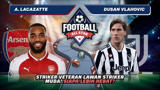 Alexander Lacazatte vs Dusan Vlahovic: Veteran Lawan Wonderkid! | Football Allstars Match 34 #short