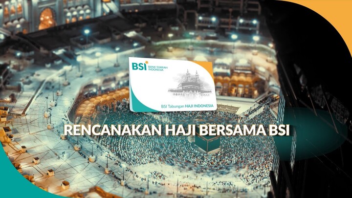Berhaji, sekarang saatnya! | Rencanakan Haji bersama BSI Tabungan Haji Indonesia.