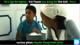 review phim cuộc đời Huyền Thoại Pele #reviewfilm