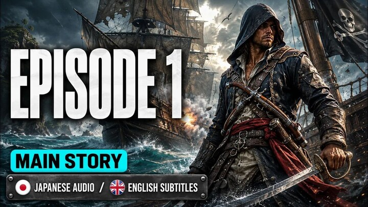 Assassin’s Creed IV: Black Flag Resynced – Japanese Dub | English Subtitles | Episode 1