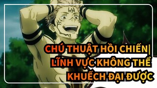 Chú thuật hồi chiến| Hài ghê！！！！Lĩnh vực không thể khuếch đại được