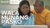 WALA MUNANG PASKO (Short Film)