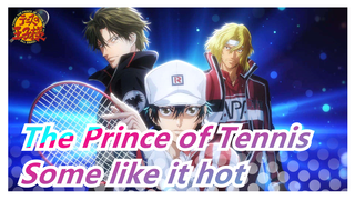 The Prince of Tennis|[Epic//All Member]Some like it hot