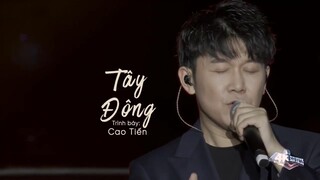 [Vietsub] Tây Đông - Cao Tiến