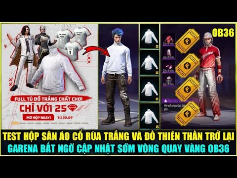 (Free Fire) Test Hộp Săn ÁO CỔ RÙA TRẮNG Và Gói Thiên Thần Trở Lại, Garena Cập Nhật Sớm VQ Vàng OB36