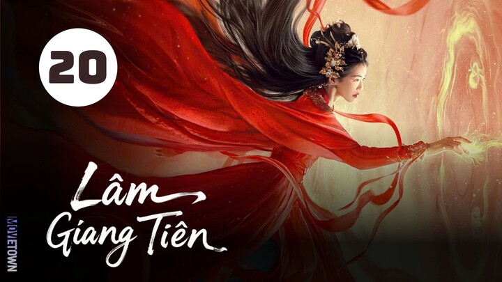 Tập 20| Lâm Giang Tiên - Feud (Bạch Lộc, Tăng Thuấn Hy, Hà Thụy Hiền, Trần Hâm Hải,...).