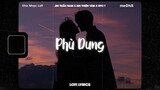 ♬ Lofi Lyrics/Phù Dung -  Jin Tuấn Nam x Sin Thiện Tâm x Ryo - Kho Nhạc Lofi Chill Nhất TikTok