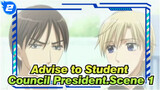 Advise to Student Council President.| Scene 1_2