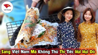 Người Hàn Mê Mẩn Món Ăn Vặt Này Của Việt Nam Ngay Từ Lần Đầu Tiên Nếm Thử