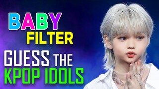 [KPOP GAME] CAN YOU GUESS THE KPOP IDOLS BY BABY FILTER ?