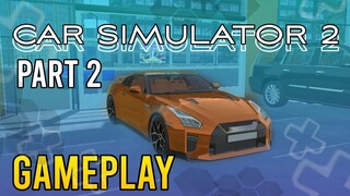 Car Simulator 2 Gameplay Part 2 (Android)