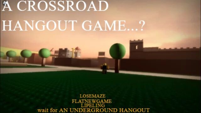 A CROSSROAD HANGOUT GAME...?