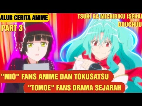 SELURUH ALUR CERITA ANIME TSUKI GA MICHIBIKU ISEKAI DOUCHUUU | PART 3 (EP 5-6)