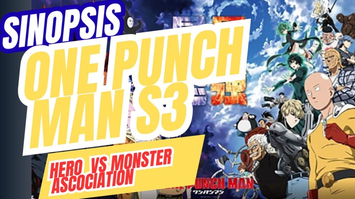 Sinopsis anime one Punch man season 3, bercerita tentang perseteruan hero vs monster ascociation