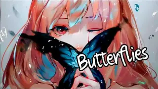 Nightcore - Butterflies | Lyrics