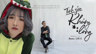 TÌNH YÊU KHỦNG LONG (CM1X REMIX) | FAY & CHUNG THANH DUY