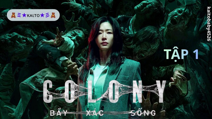 BẦY XÁC SỐNG PHIM HÀN 2026 Tập 1 (COLONY)