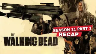 The Walking Dead Season 11 Recap (Part 1)