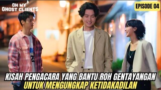 KISAH PENGACARA YANG MEMBANTU HANTU MENCARI KEADILAN - ALUR CERITA 0H MY GH0ST CL!ENT EPISODE 04