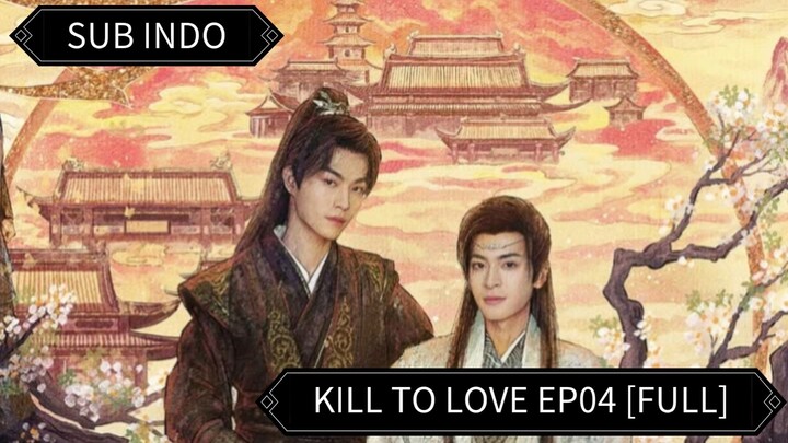 🇨🇳 [2025] Kill To Love Ep04 [FULL] || Sub Indo