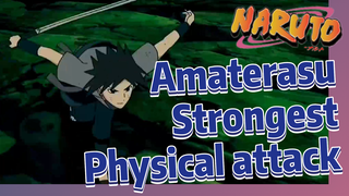 Amaterasu Strongest Physical attack