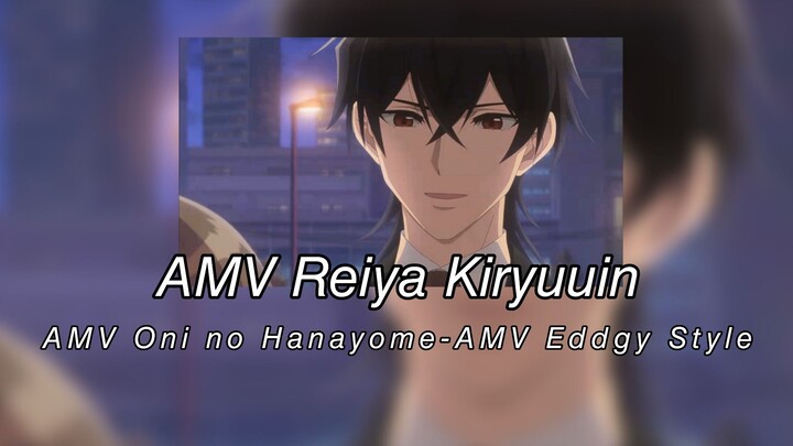 AMV Reiya Kiryuuin - AMV Oni no Hanayome-AMV Eddgy Style