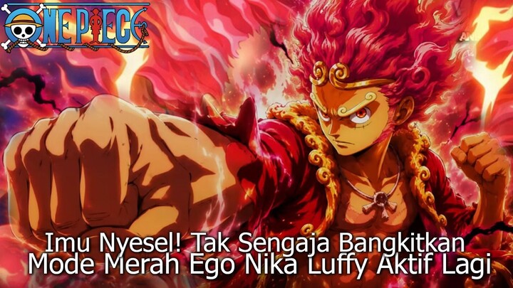 FULL ONE PIECE TERBARU - MODE TERAKHIR! SERANGAN BALASAN KEKUATAN GEAR 6 LUFFY BANGKITKAN API ABADI