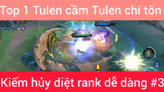 Top 1 Tulen cầm Tulen chí tôn #3